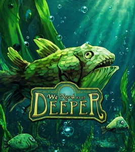 We Need To Go Deeper